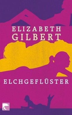 Elchgeflüster - Gilbert, Elizabeth