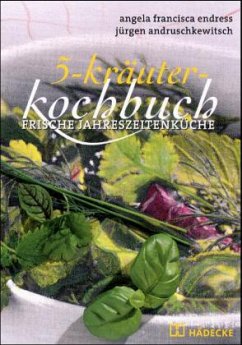 5-Kräuter-Kochbuch - Endress, Angela Fr.; Andruschkewitz, Jürgen