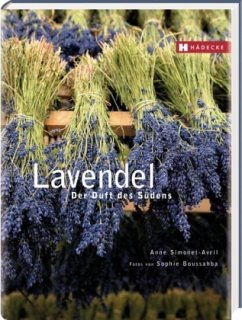 Lavendel, Der Duft des Südens - Simonet-Avril, Anne