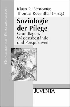 Soziologie der Pflege - Schroeter, Klaus R. / Rosenthal, Thomas (Hgg.)