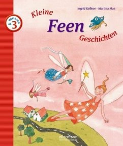 Kleine Feen-Geschichten zum Vorlesen - Kellner, Ingrid