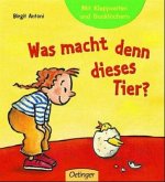 Was macht denn dieses Tier? Was macht denn dieses Tier?