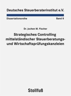 Strategisches Controlling mittelständischer Steuerberatungs- und Wirtschaftsprüfungskanzleien - Fischer, Jochen M.