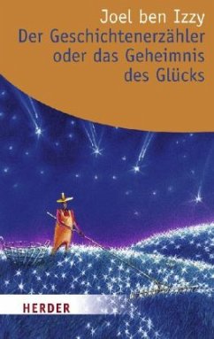 Der Geschichtenerzähler oder das Geheimnis des Glücks - Izzy, Joel ben