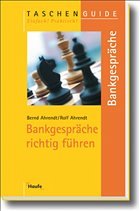 Bankgespräche richtig führen - Ahrendt, Bernd; Ahrendt, Rolf