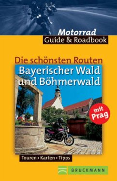 Die schönsten Routen: Bayerischen Wald und Böhmerwald - Probst, Manfred