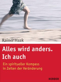 Alles wird anders. Ich auch - Haak, Rainer