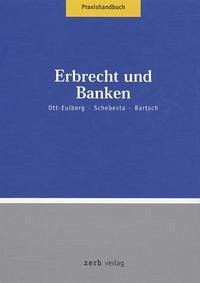 Praxishandbuch Erbrecht und Banken - Ott-Eulberg, Michael; Schebesta, Michael; Bartsch, Herbert