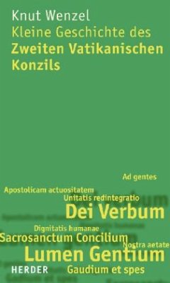 Kleine Geschichte des Zweiten Vatikanischen Konzils - Wenzel, Knut