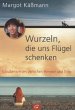 Wurzeln, die uns Flügel schenken - Bild 1
