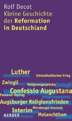 Kleine Geschichte der Reformation in Deutschland - Decot, Rolf