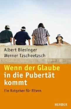 Wenn der Glaube in die Pubertät kommt - Biesinger, Albert; Tzscheetzsch, Werner