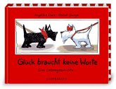 Glück braucht keine Worte Glück braucht keine Worte