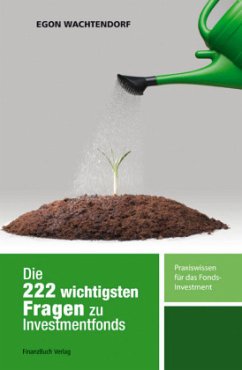 Die 222 wichtigsten Fragen zu Investmentfonds - Wachtendorf, Egon