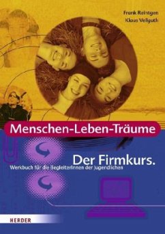 Menschen-Leben-Träume, Der Firmkurs, Werkbuch für die BegleiterInnen der Jugendlichen - Reintgen, Frank;Vellguth, Klaus