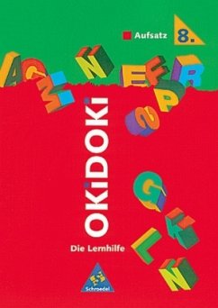 Deutsch, Aufsätze schreiben Klasse 8 / OKiDOKi, Die Lernhilfe