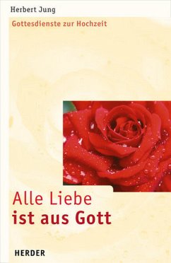 Alle Liebe ist aus Gott - Jung, Herbert