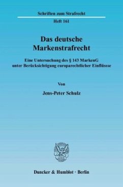 Das deutsche Markenstrafrecht. - Schulz, Jens-Peter