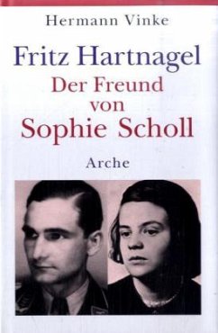 Fritz Hartnagel und Sophie Scholl - Vinke, Hermann