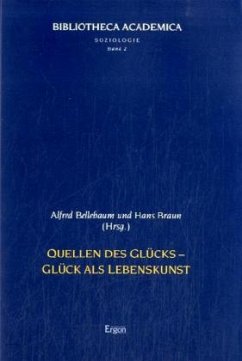 Quellen des Glücks - Glück als Lebenskunst - Bellebaum, / Braun, H.