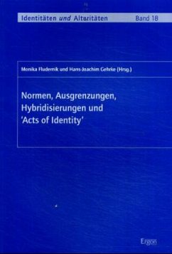 Normen, Ausgrenzungen, Hybridisierungen und 'Acts of Identity' - Fludernik, Monika / Gehrke, H.-J.