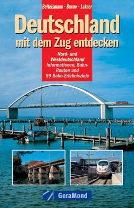 Deutschland mit dem Zug entdecken Deutschland mit dem Zug entdecken