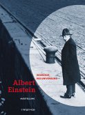 Einsteins Leben und Werk im Kontext / Albert Einstein, Ingenieur des Universums
