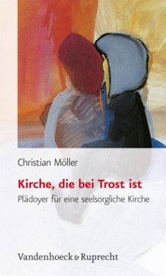 Kirche, die bei Trost ist - Möller, Christian