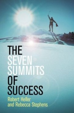 The Seven Summits of Success - Heller, Robert;Stephens, Rebecca