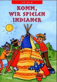 Komm, wir spielen Indianer - Toma, Hildegard