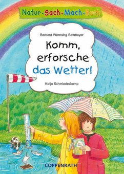 Komm, erforsche das Wetter! - Wernsing-Bottmeyer, Barbara; Schmiedeskamp, Katja