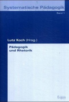 Pädagogik und Retorik - Koch, Lutz