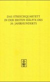 Das Streichquartett in der ersten Hälfte des 20. Jahrhunderts Das Streichquartett in der ersten Hälfte des 20. Jahrhunderts