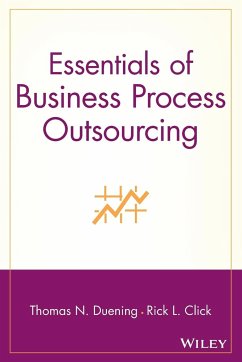 Essentials of Business Process Outsourcing - Click, Rick L.; Duening, Thomas N.