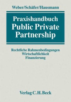 Praxishandbuch Public Private Partnership - Weber, Martin / Schäfer, Michael / Hausmann, Friedrich Ludwig (Hgg.)