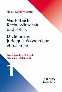 Wörterbuch Recht, Wirtschaft, Politik 1: Französisch-Deutsch - Fleck, Klaus E. W.;Güttler, Wolfgang;Kettler, Stefan H.