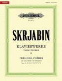 Preludes, Poemes u. a. Klavierstücke op.11, 27, 32, 47, 56, 72, 73, 74