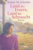 Land des Feuers, Land der Sehnsucht