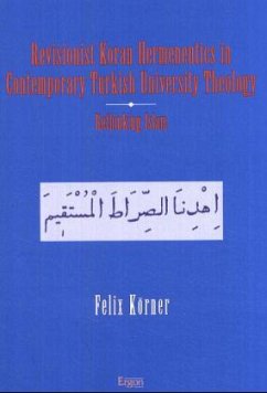 Revisionist Koran Hermeneutics in Contemporary Turkish University Theology - Körner, Felix