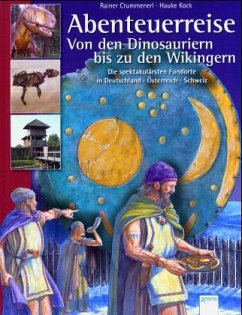 Abenteuerreise, Von den Dinosauriern bis zu den Wikingern - Crummenerl, Rainer; Kock, Hauke