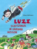 Luzi, Schutzengel in geheimer Mission