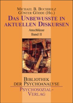 Das Unbewusste / Macht und Dynamik des Unbewussten Bd.2 - Buchholz, Michael B. / Gödde, Günter (Hgg.)