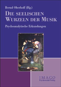 Die seelischen Wurzeln der Musik - Oberhoff, Bernd (Hrsg.)