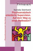 Psychoanalytisch orientierte Supervision, Auf dem Weg zu einer Profession? Psychoanalytisch orientierte Supervision, Auf dem Weg zu einer Profession?