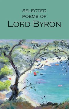 Selected Poems of Lord Byron: Including Don Juan and Other Poems - Byron, Lord