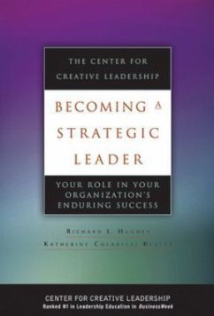Becoming a Strategic Leader - Hughes, Richard L.; Beatty, Katherine M.