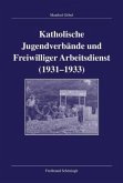 Katholische Jugendverbände und Freiwilliger Arbeitsdienst 1931-1933