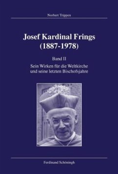 Josef Kardinal Frings (1887-1978). Band II - Trippen, Norbert