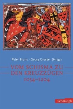 Vom Schisma zu den Kreuzzügen 1054-1204 - Bruns, Peter / Gresser, Georg (Hgg.)