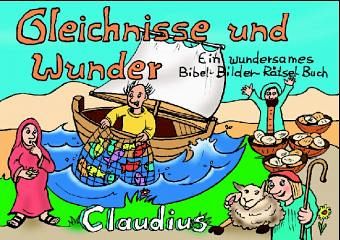 Gleichnisse und Wunder Gleichnisse und Wunder